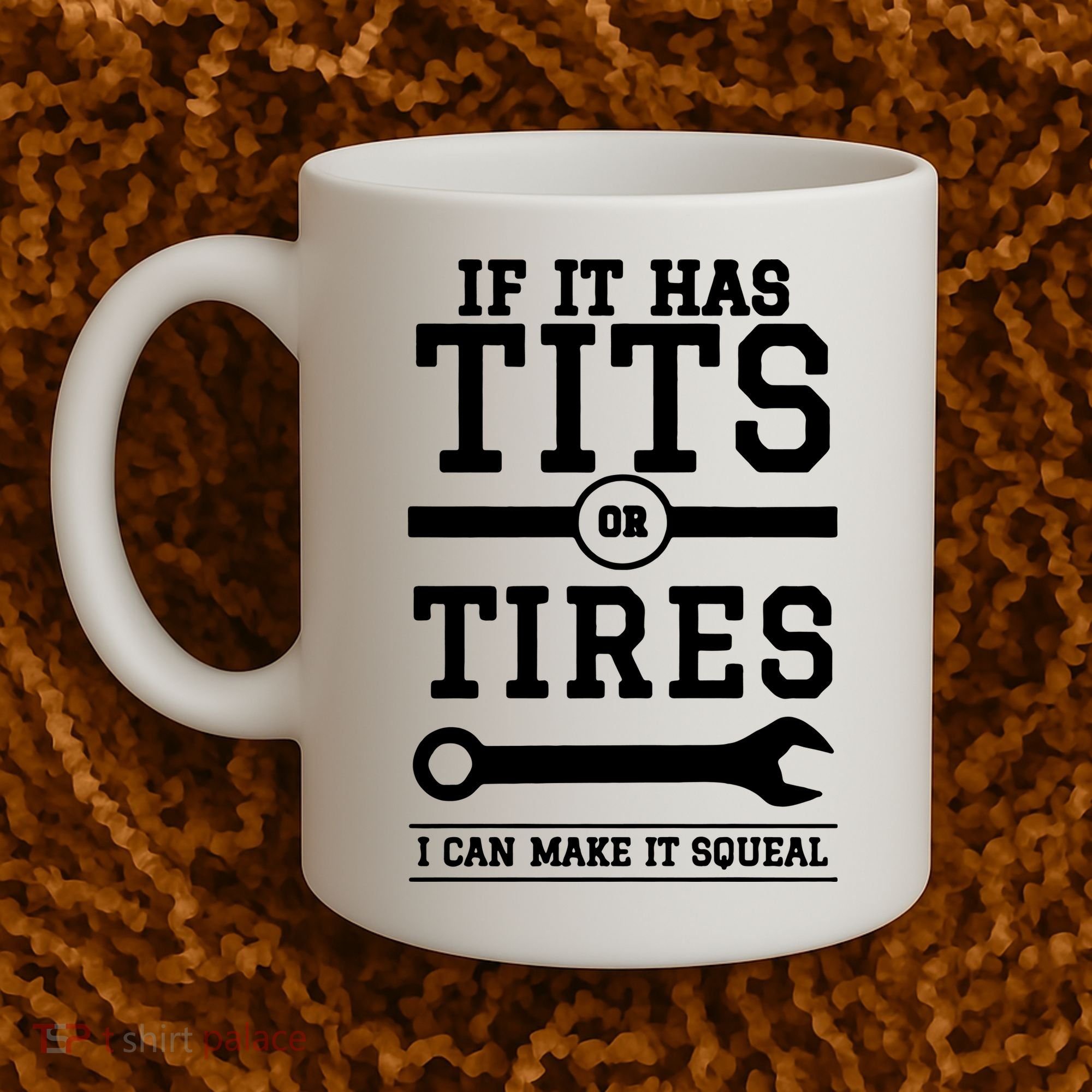 Tits Or Tires I Can Make It Squeal Coffee Mug