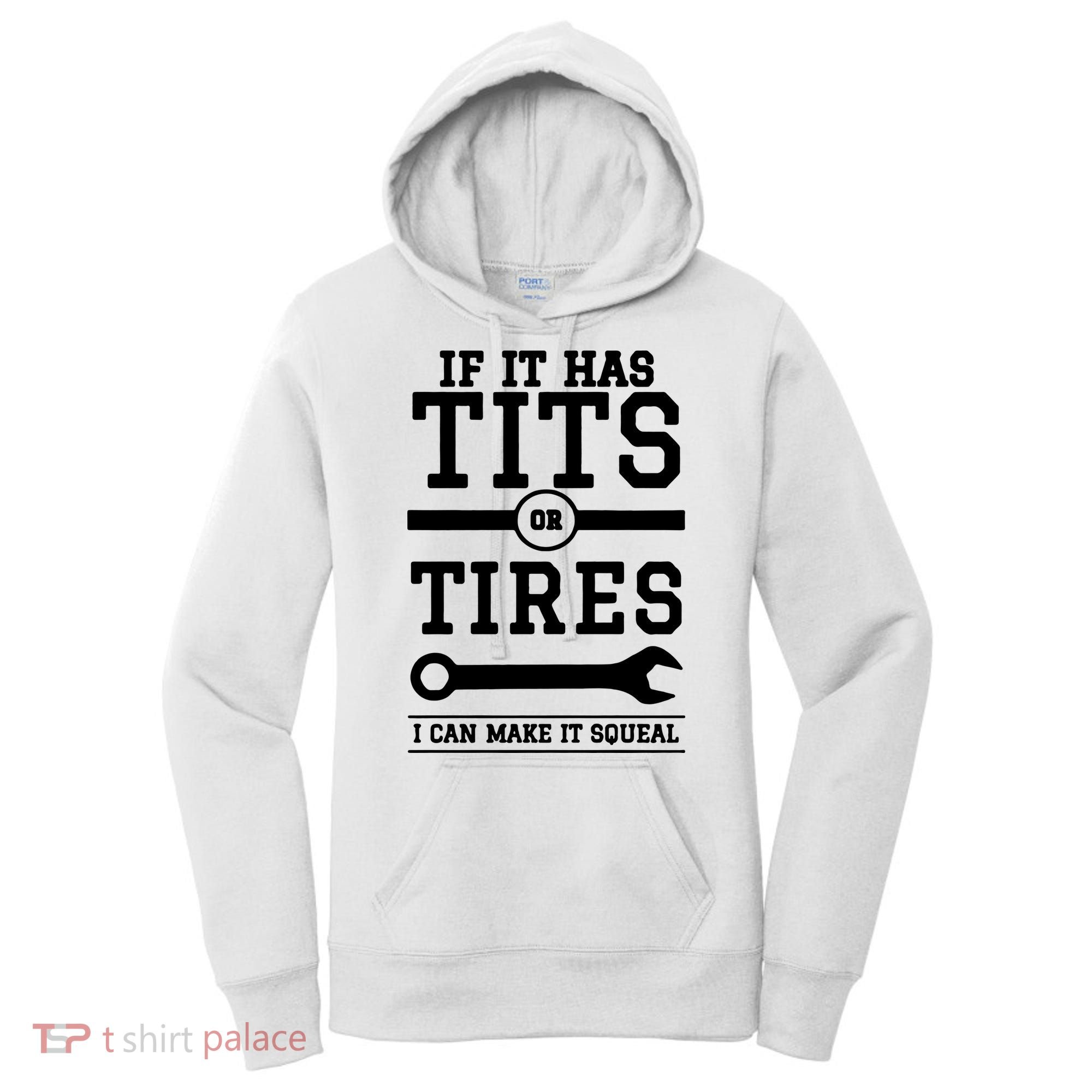 Tits Or Tires I Can Make It Squeal Women's Hoodie