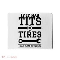 Tits Or Tires I Can Make It Squeal Mousepad thumb 0