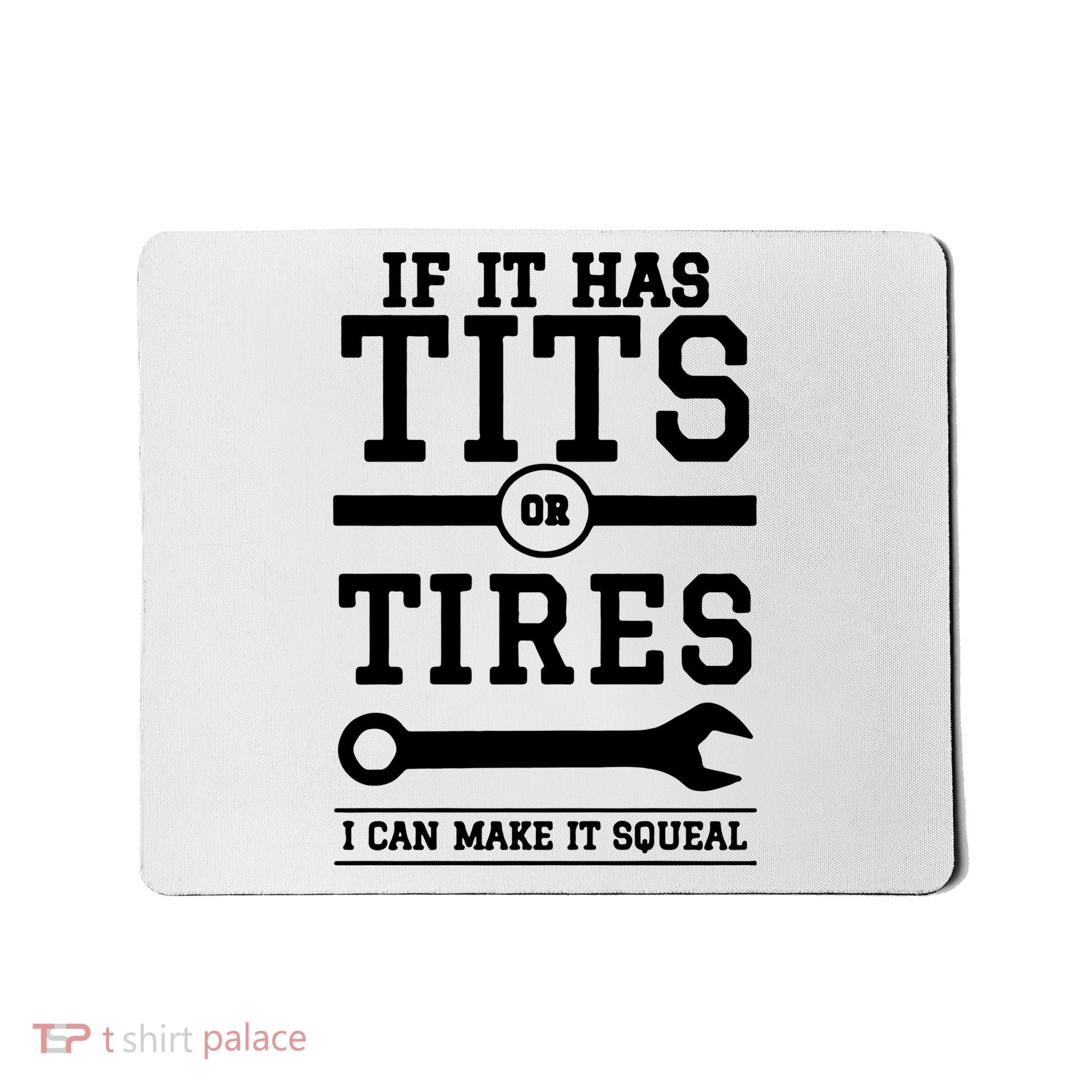 Tits Or Tires I Can Make It Squeal Mousepad
