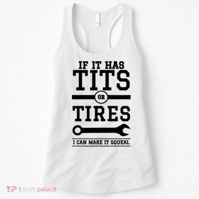 Tits Or Tires I Can Make It Squeal Women's Tank Top