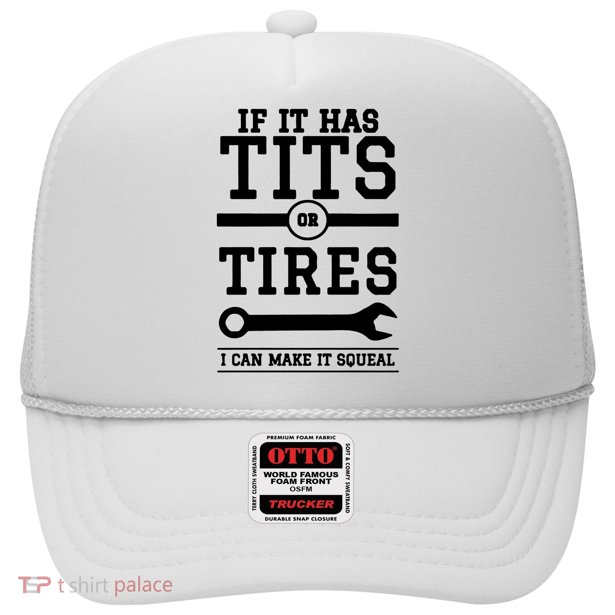 Tits Or Tires I Can Make It Squeal Hat