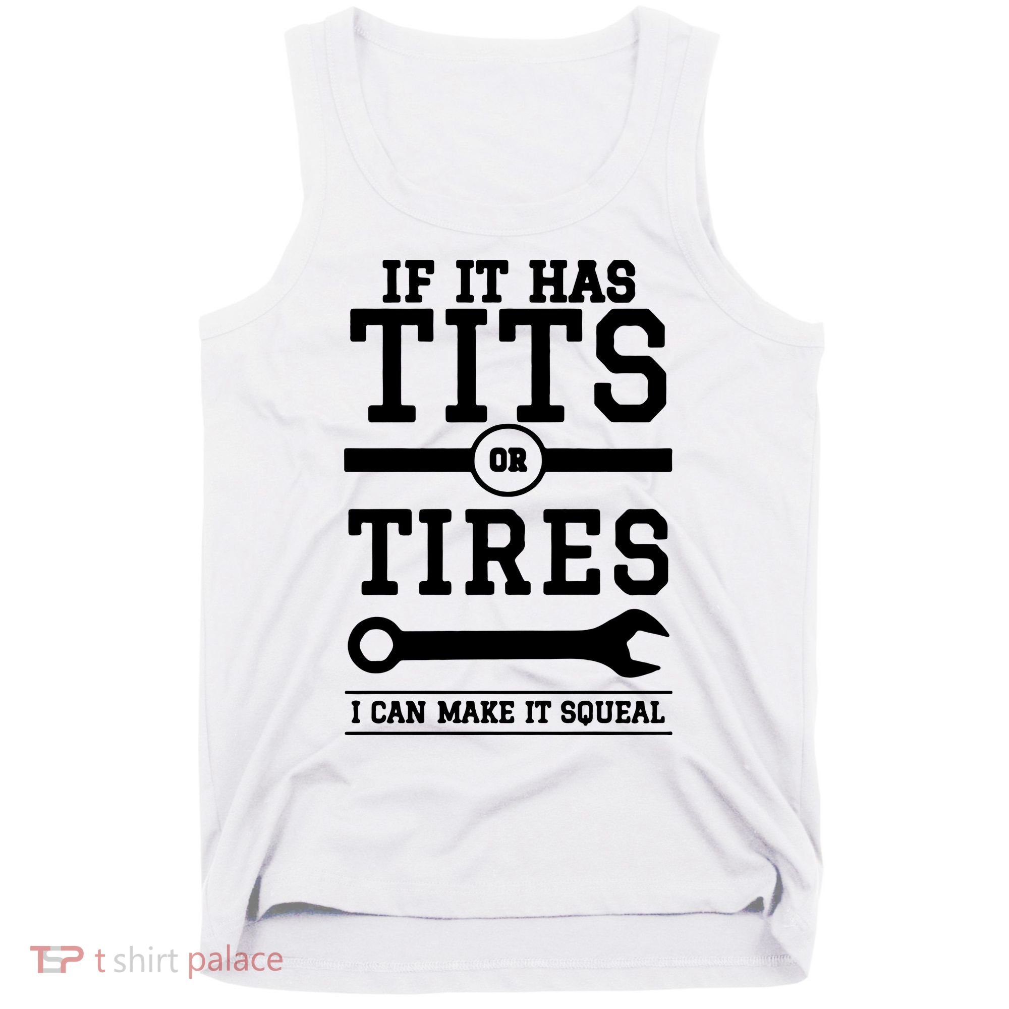 Tits Or Tires I Can Make It Squeal Tank Top