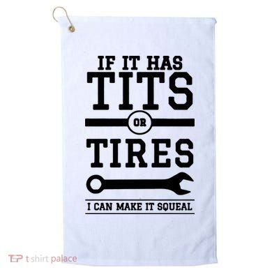 Tits Or Tires I Can Make It Squeal Golf Towel