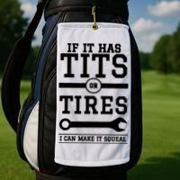 Tits Or Tires I Can Make It Squeal Golf Towel thumb 2