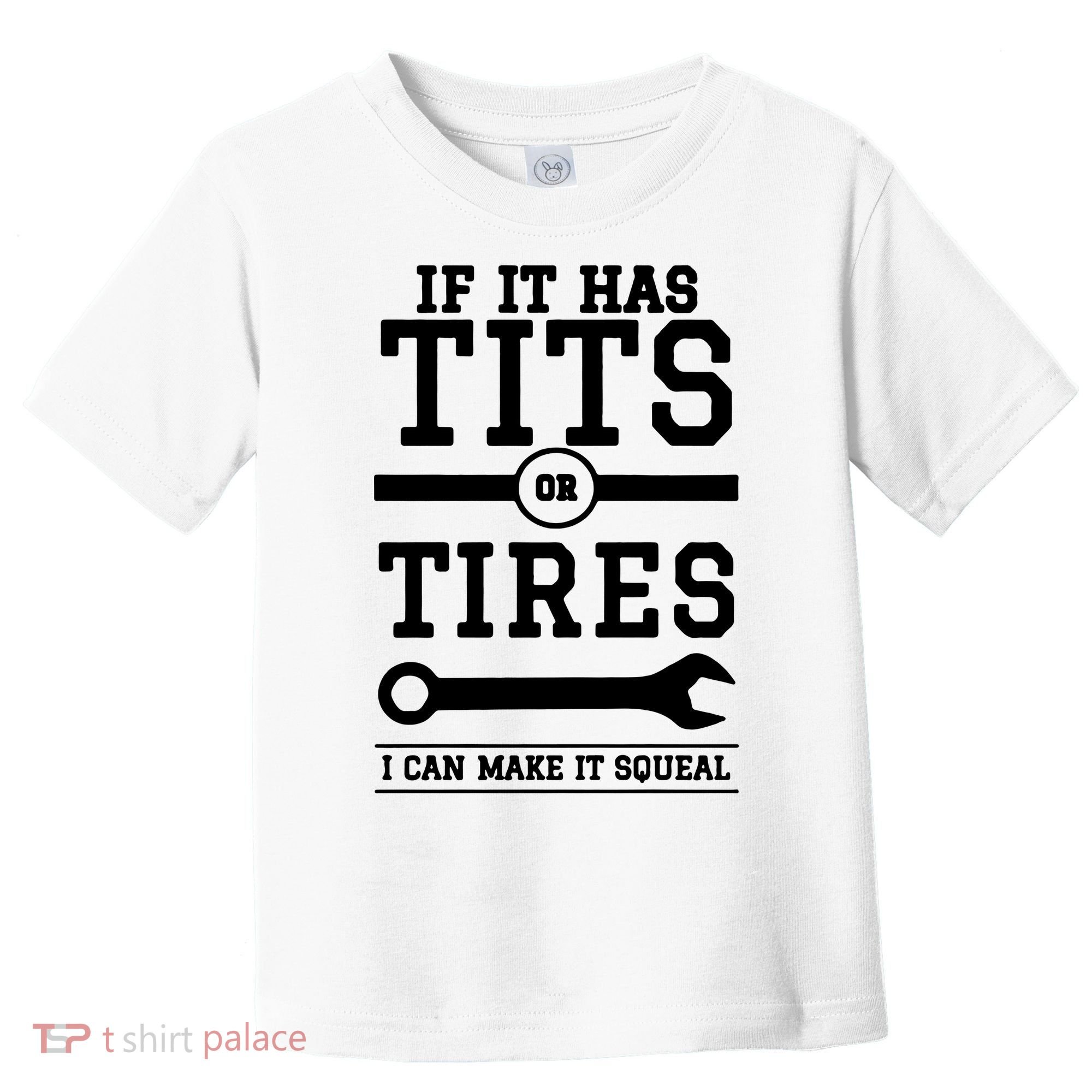 Tits Or Tires I Can Make It Squeal Toddler T-Shirt