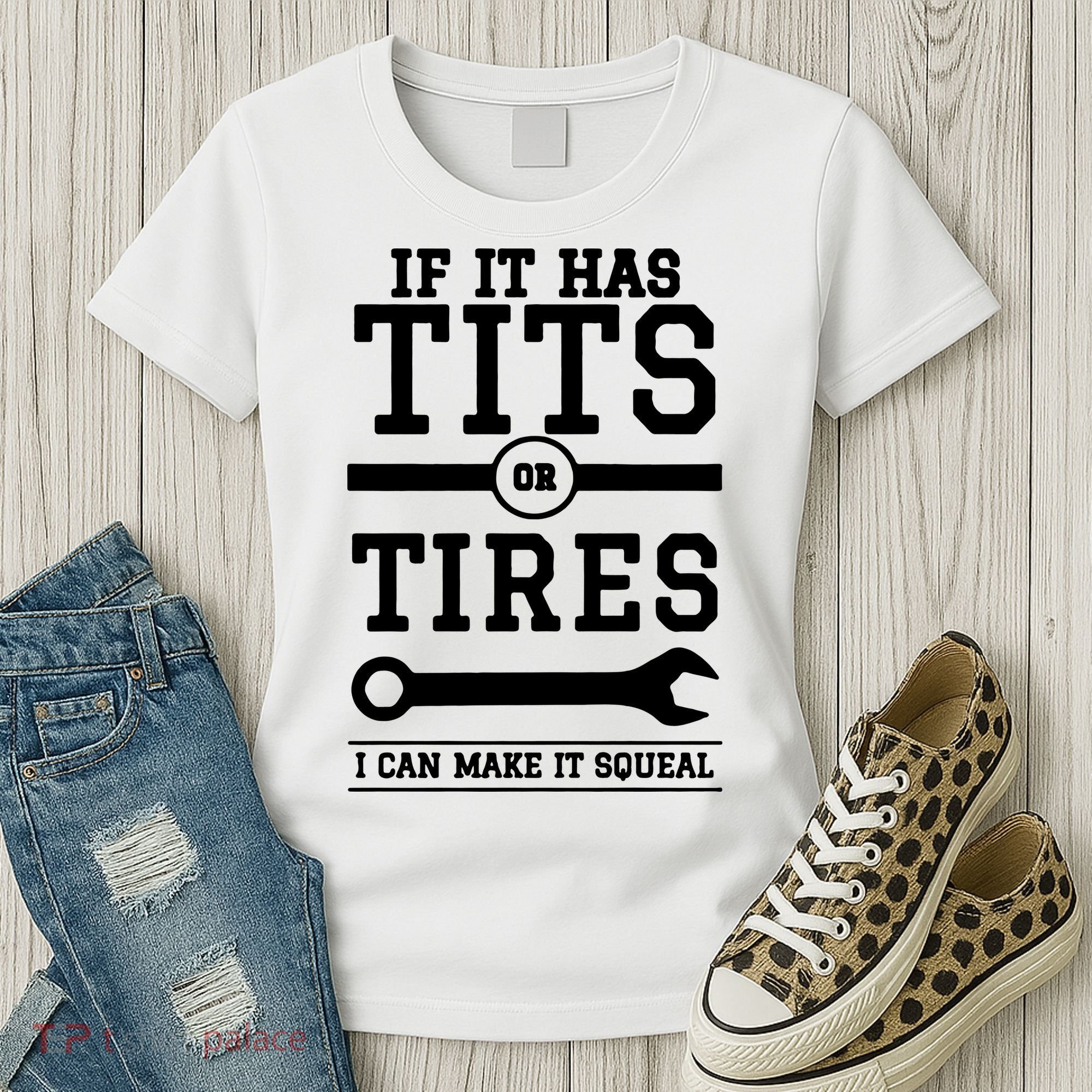 Tits Or Tires I Can Make It Squeal Women's T-Shirt