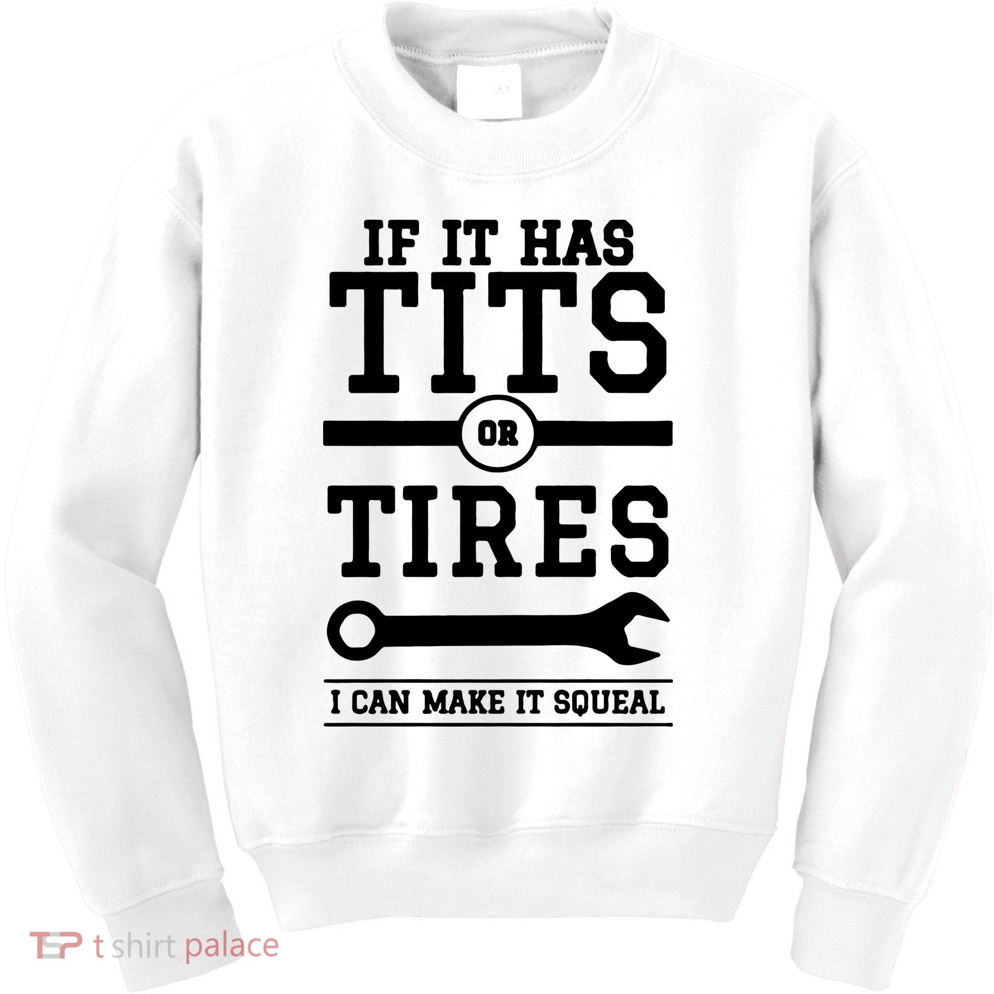 Tits Or Tires I Can Make It Squeal Kids Sweatshirt