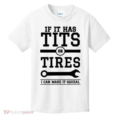 Tits Or Tires I Can Make It Squeal Kids T-Shirt