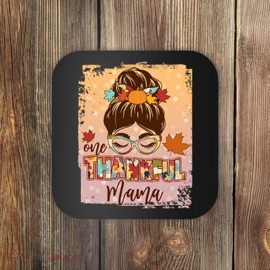 Thanksgiving One Thankful Mama Coaster