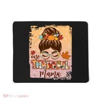 Thanksgiving One Thankful Mama Mousepad thumb 0