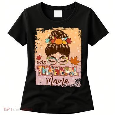Thanksgiving One Thankful Mama Women's T-Shirt