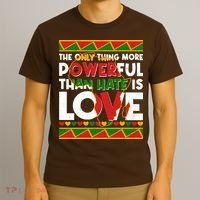 The Only Thing More Powerful Than Hate Is Love Black History African Colors T-Shirt thumb 3