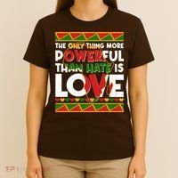 The Only Thing More Powerful Than Hate Is Love Black History African Colors T-Shirt thumb 4