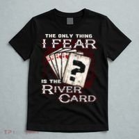 The Only Thing I Fear Is The River Card Funny Poker Player T-Shirt thumb 5