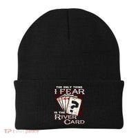 The Only Thing I Fear Is The River Card Funny Poker Player Beanie thumb 0