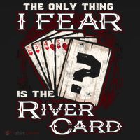 The Only Thing I Fear Is The River Card Funny Poker Player Mousepad thumb 1