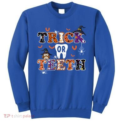Trick Or Teeth Dental Squad Gift Halloween Dental Costume Gift Sweatshirt