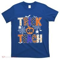 Trick Or Teach Halloween Cool Gift Funny For Teachers Gift T-Shirt thumb 0