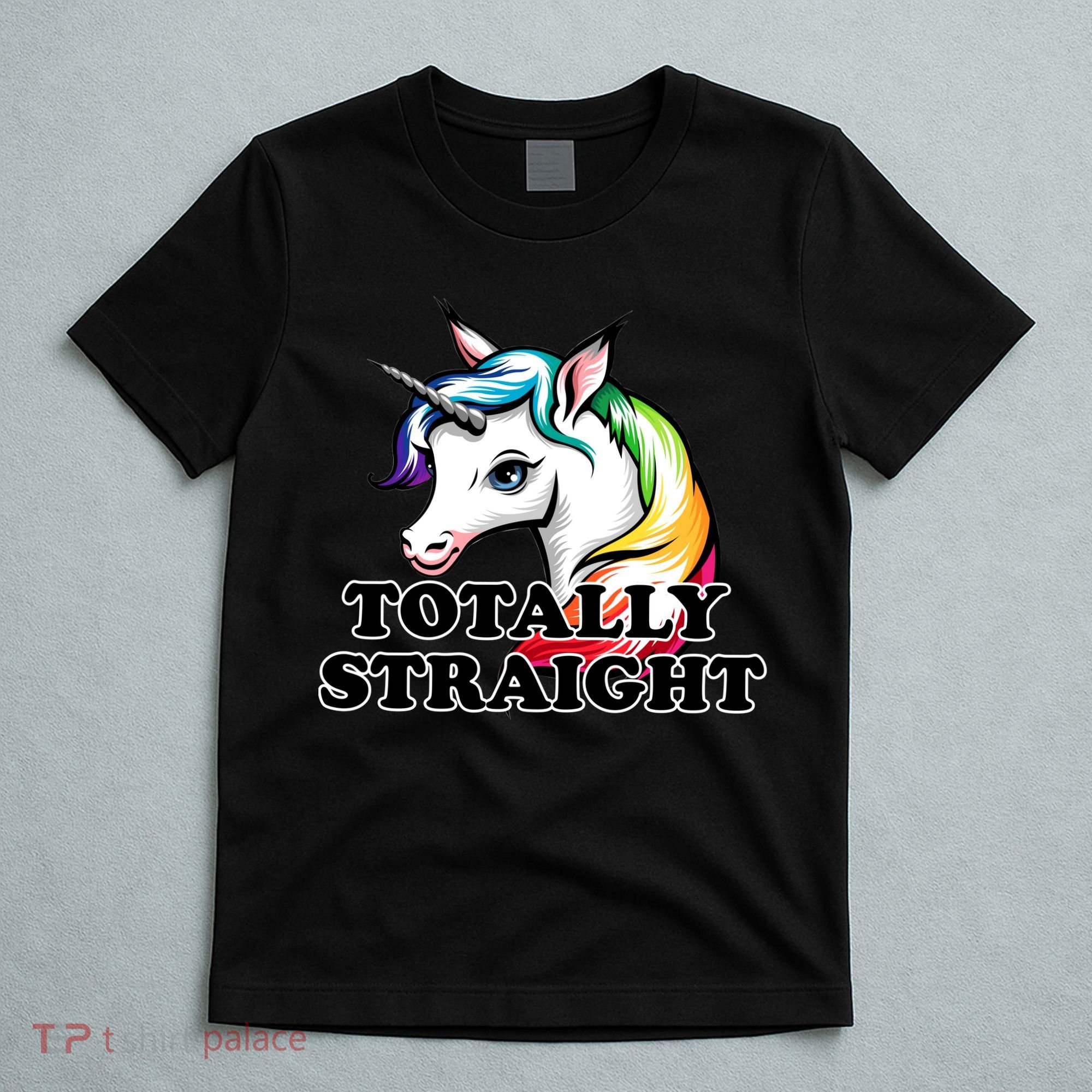 Totally Straight Unicorn Rainbow T-Shirt