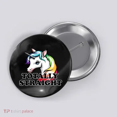 Totally Straight Unicorn Rainbow Button