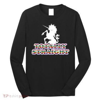 Totally Straight Unicorn Rainbow Pride Long Sleeve Shirt
