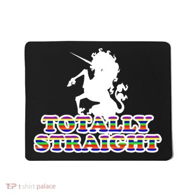 Totally Straight Unicorn Rainbow Pride Mousepad