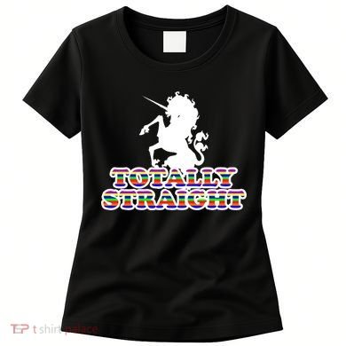 Totally Straight Unicorn Rainbow Pride Women's T-Shirt