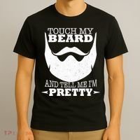 Touch My Beard And Tell Me I'm Pretty T-Shirt thumb 3