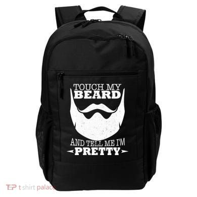 Touch My Beard And Tell Me I'm Pretty Backpack