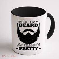 Touch My Beard And Tell Me I'm Pretty Coffee Mug thumb 1