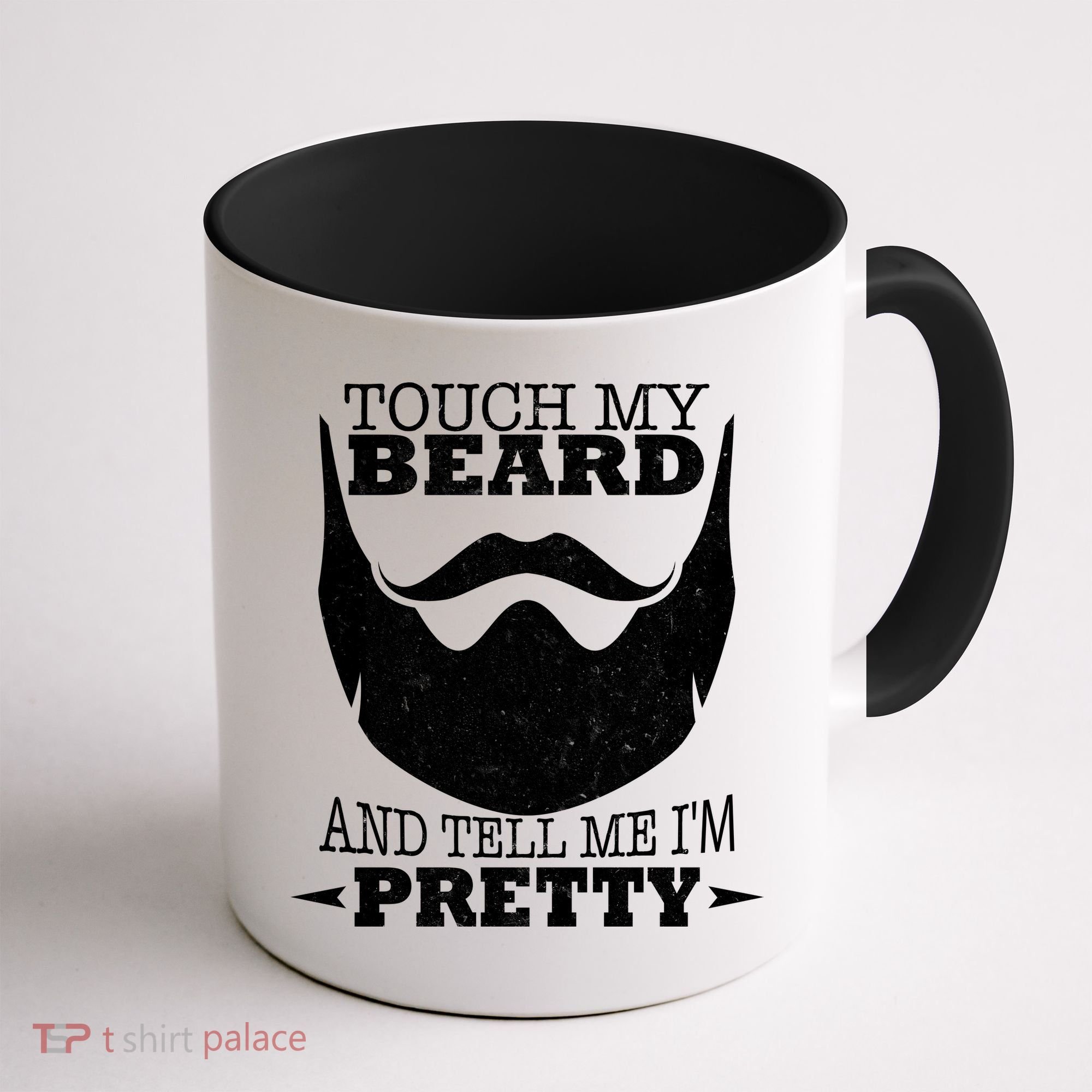 Touch My Beard And Tell Me I'm Pretty Coffee Mug