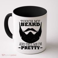 Touch My Beard And Tell Me I'm Pretty Coffee Mug thumb 0