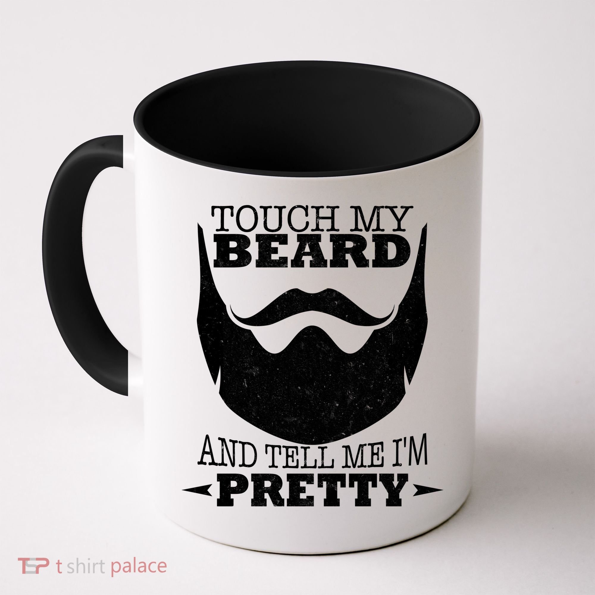 Touch My Beard And Tell Me I'm Pretty Coffee Mug