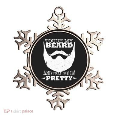 Touch My Beard And Tell Me I'm Pretty Ornament
