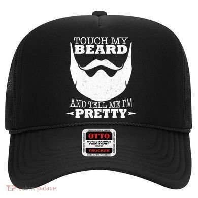 Touch My Beard And Tell Me I'm Pretty Hat