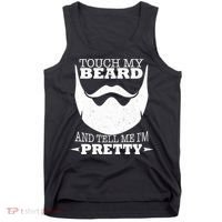 Touch My Beard And Tell Me I'm Pretty Tank Top thumb 0