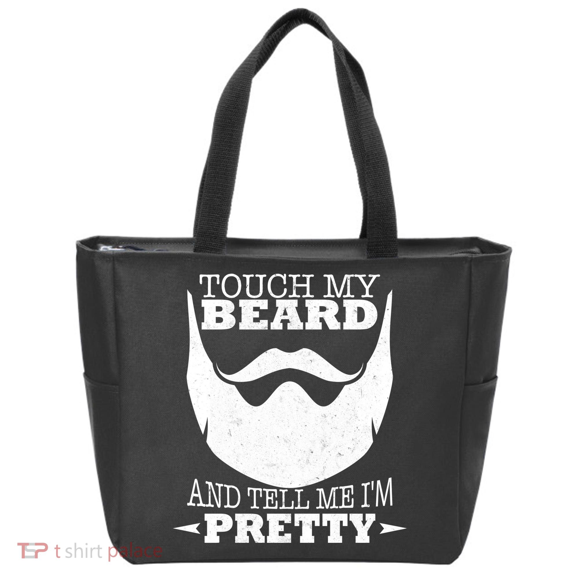 Touch My Beard And Tell Me I'm Pretty Tote Bag