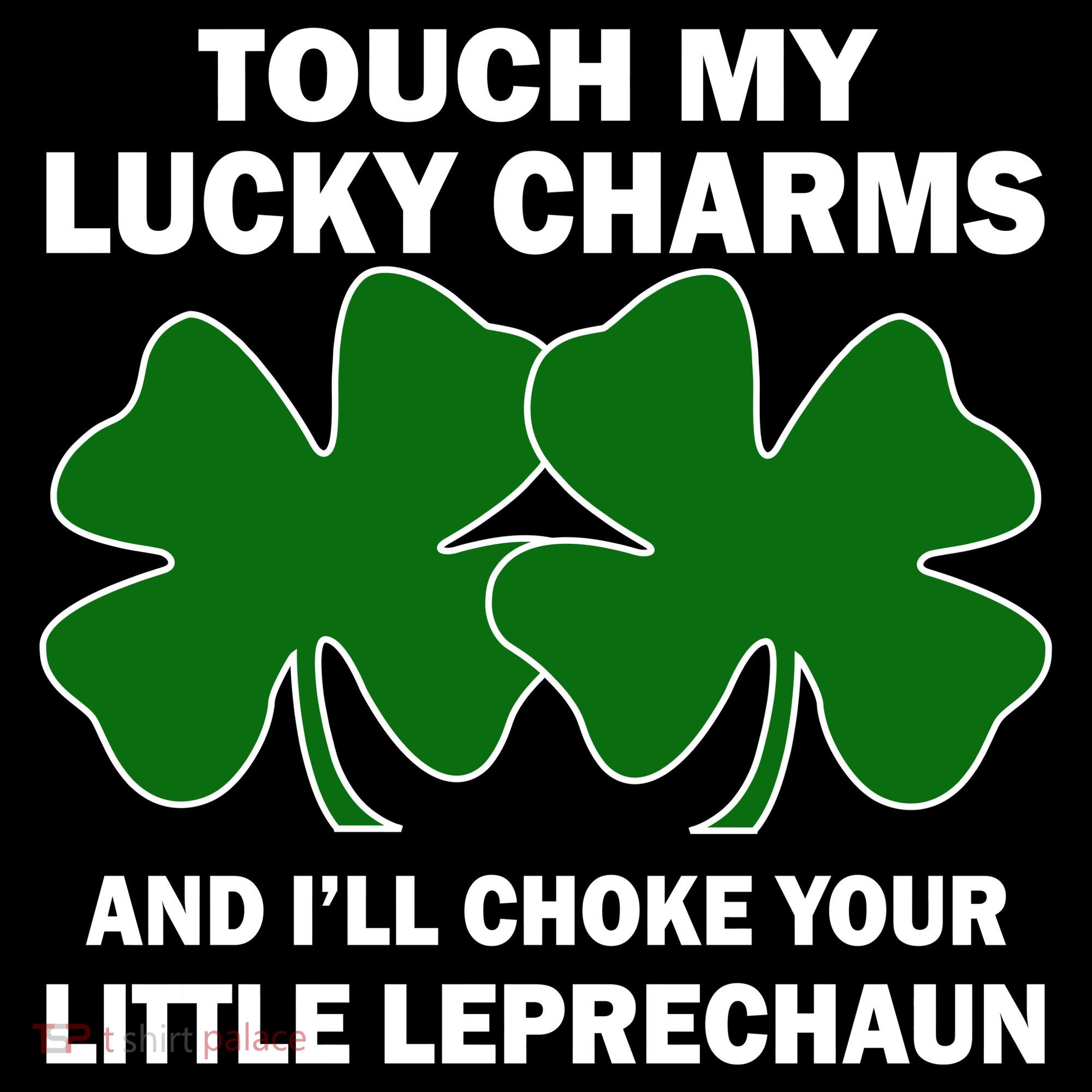 Touch My Lucky Charms And I'll Choke Your Leprechaun Coaster