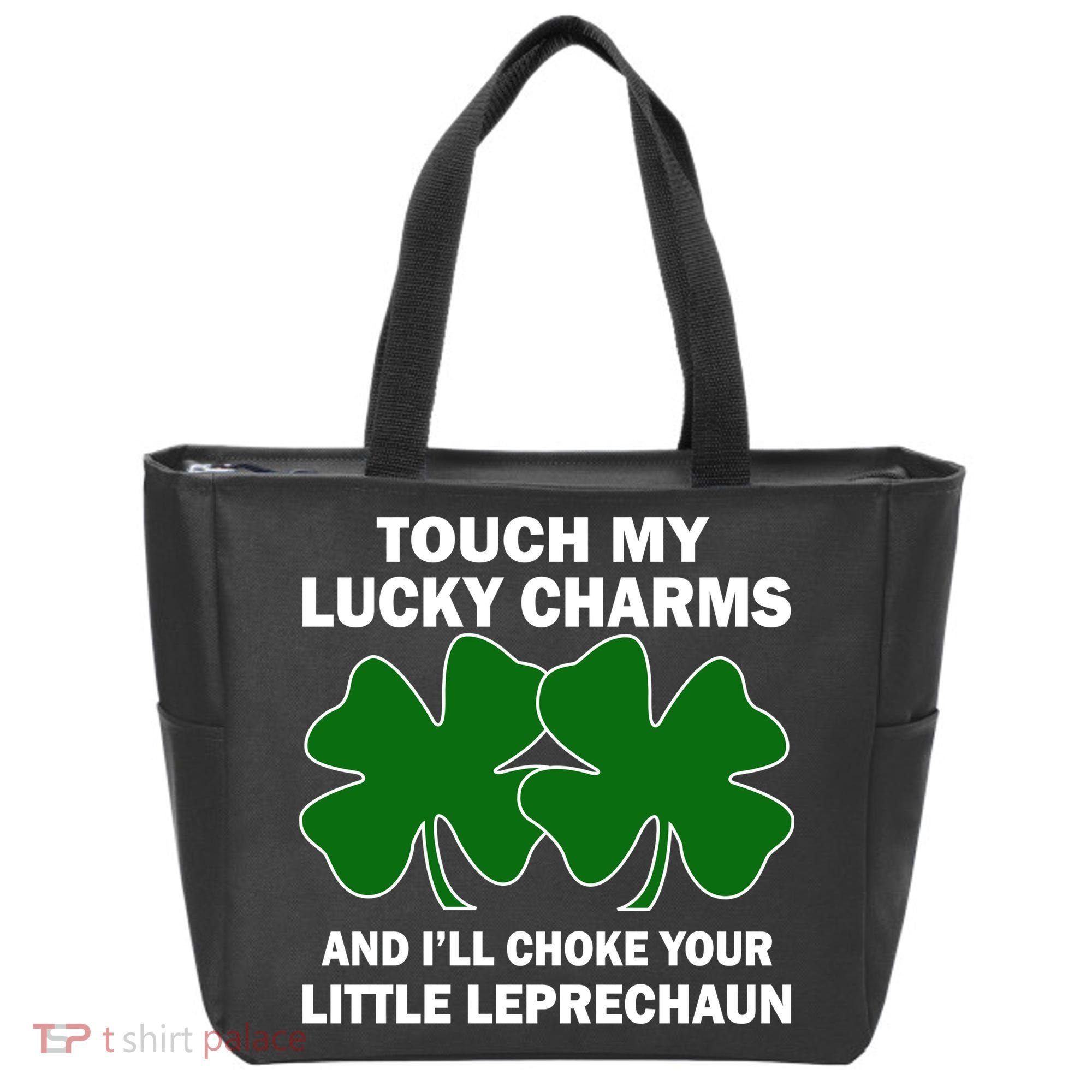 Touch My Lucky Charms And I'll Choke Your Leprechaun Tote Bag