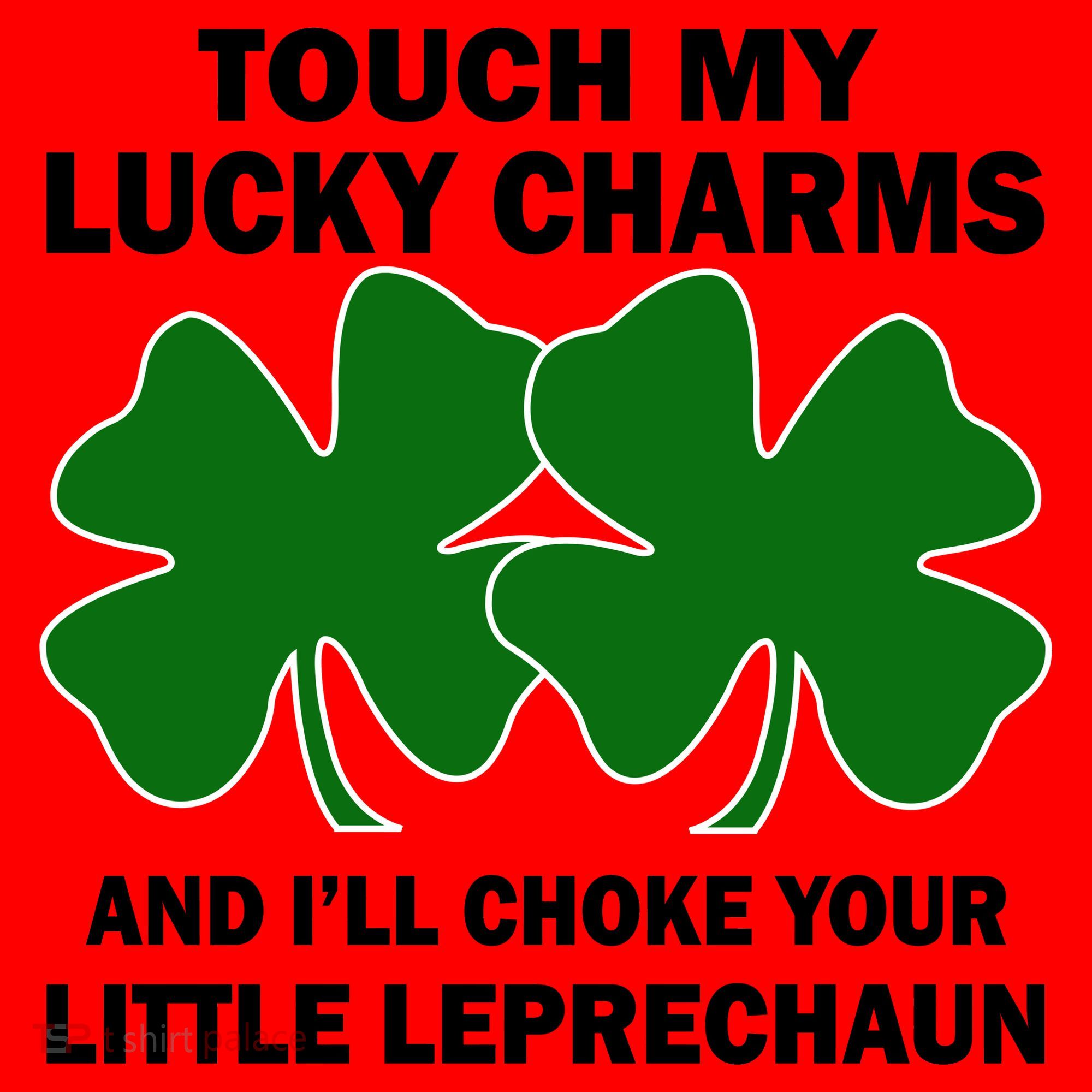 Touch My Lucky Charms And I'll Choke Your Leprechaun Santa Hat