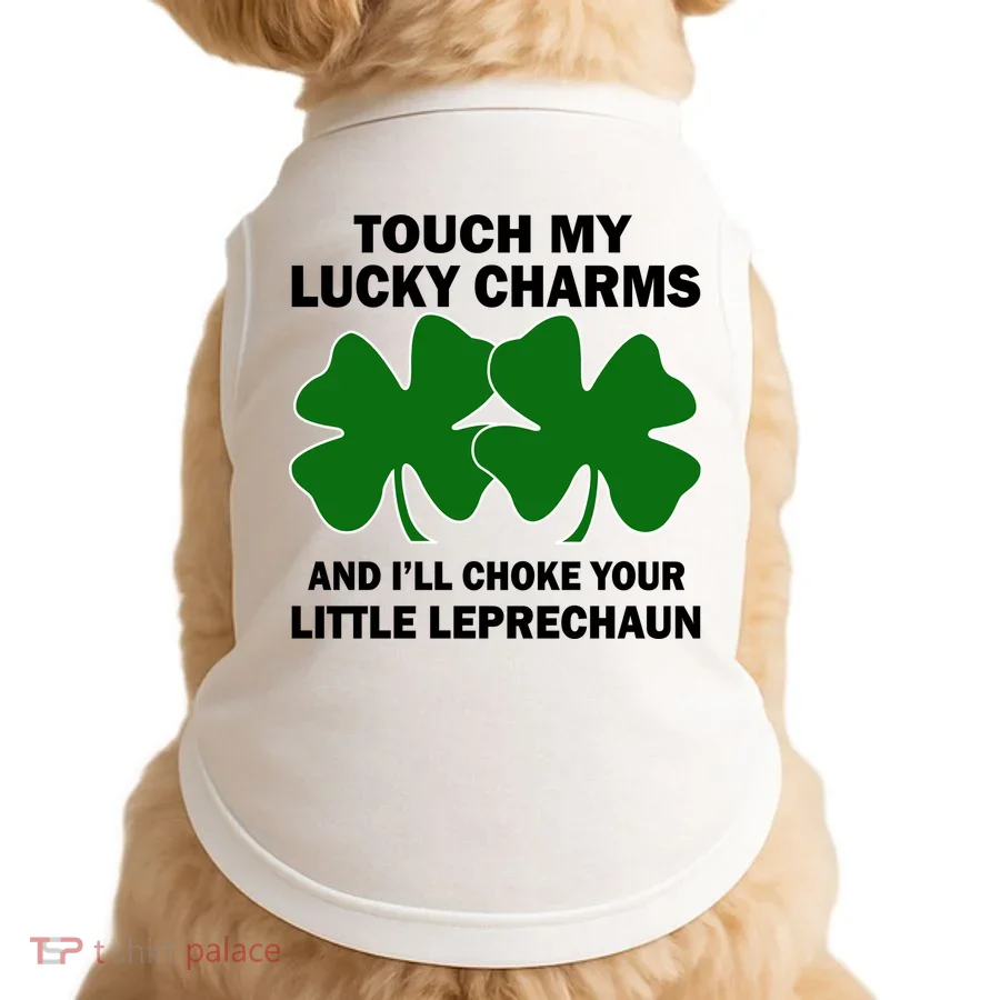 Touch My Lucky Charms And I'll Choke Your Leprechaun Doggie Tank