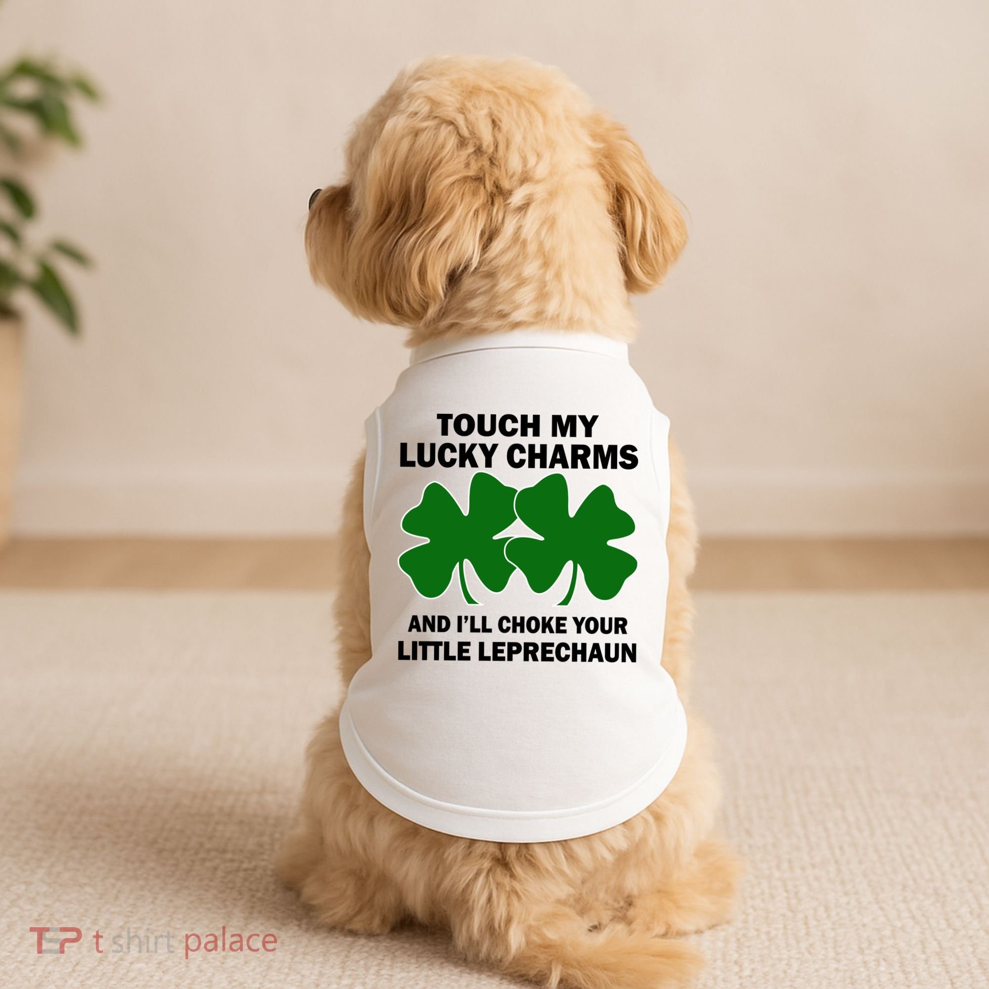 Touch My Lucky Charms And I'll Choke Your Leprechaun Doggie Tank