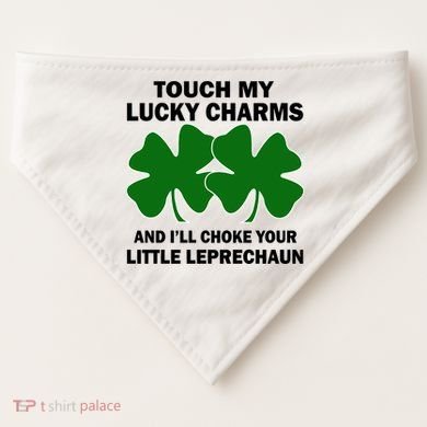 Touch My Lucky Charms And I'll Choke Your Leprechaun USA-Made Doggie Bandana