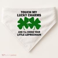 Touch My Lucky Charms And I'll Choke Your Leprechaun USA-Made Doggie Bandana thumb 0