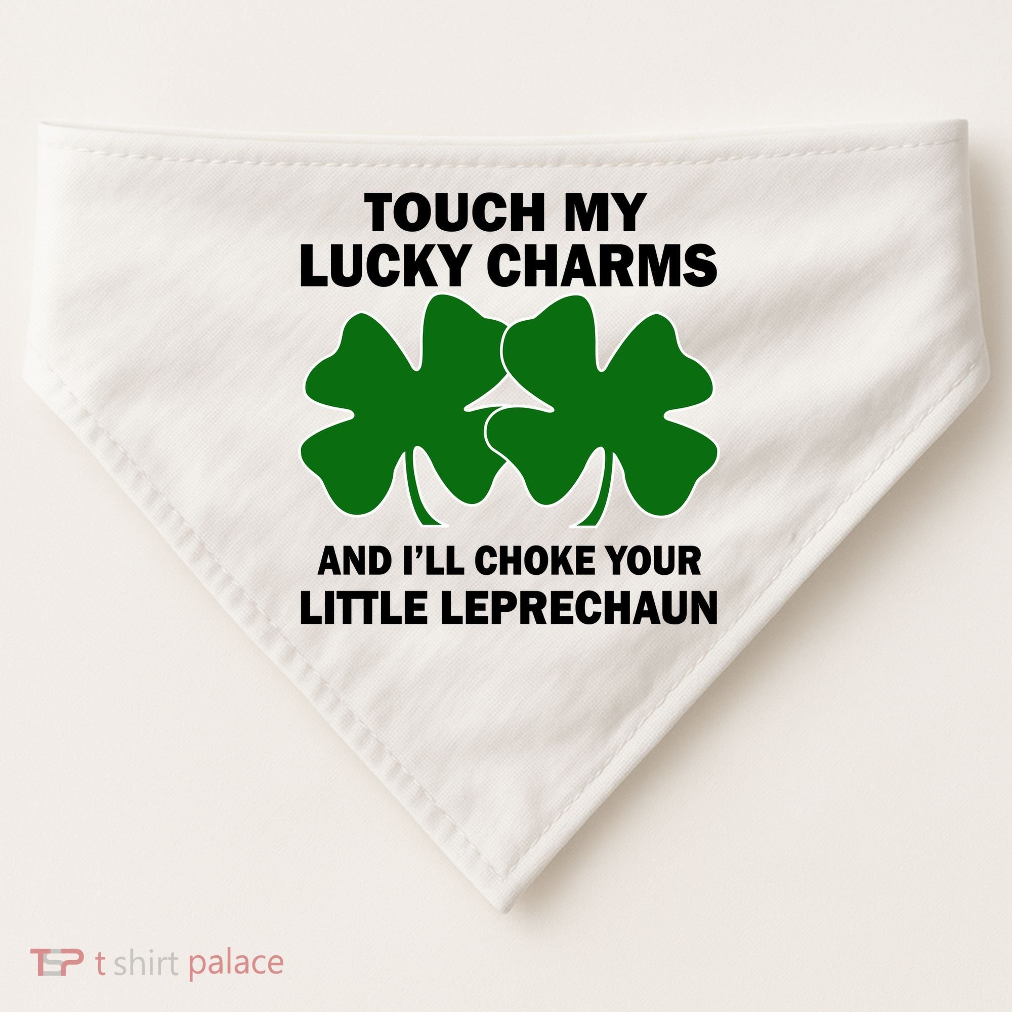 Touch My Lucky Charms And I'll Choke Your Leprechaun USA-Made Doggie Bandana