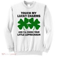 Touch My Lucky Charms And I'll Choke Your Leprechaun Sweatshirt thumb 0