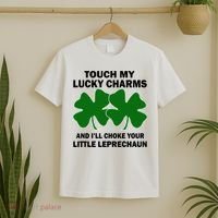 Touch My Lucky Charms And I'll Choke Your Leprechaun T-Shirt thumb 2