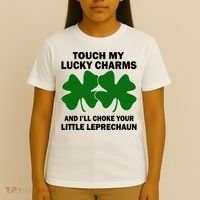 Touch My Lucky Charms And I'll Choke Your Leprechaun T-Shirt thumb 4