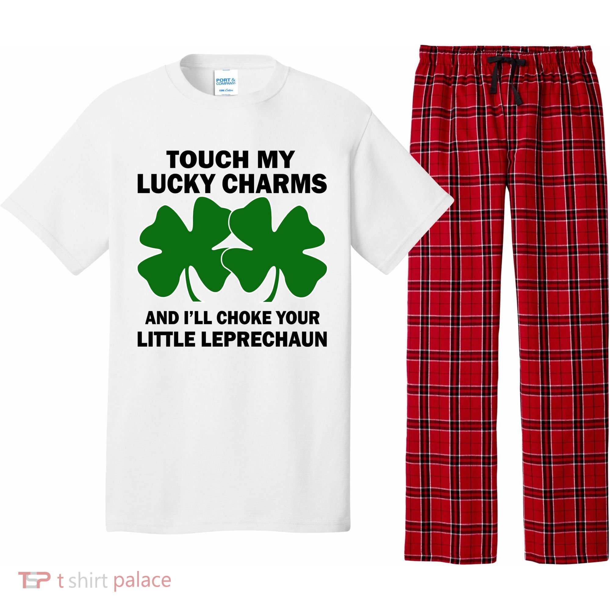 Touch My Lucky Charms And I'll Choke Your Leprechaun Pajama Set